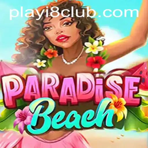 Exploring ParadiseBeach: Dive into a Tropical Gaming Adventure with i8Club.com